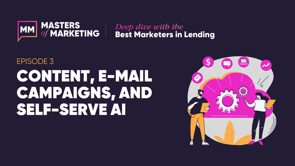 Masters of Marketing Episode 3: Content, E-mail Campaigns, and Self-Serve AI