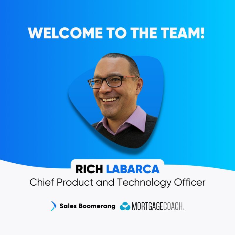 Rich LaBarca joins Sales Boomerang and Mortgage Coach as Chief Product and Technology Officer